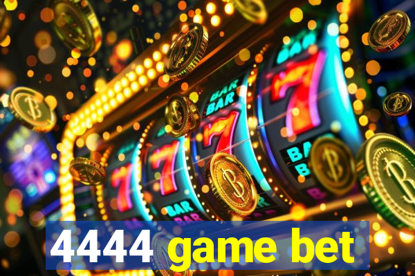 4444 game bet